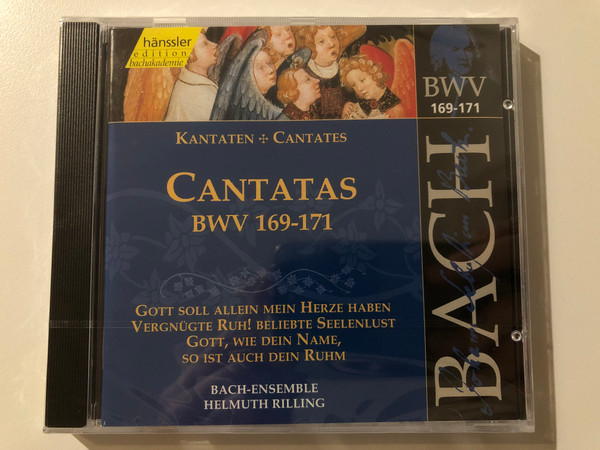 Johann Sebastian Bach - Cantatas BWV 169 - 171 / Gott Soll Allein Mein Herze Haben; Vergnügte Ruh! Beliebte Seelenlust; Gott, Wie Dein Name, So Ist Auch Dein Ruhm / Bach-Ensemble / Hänssler Classic Audio CD 2000 / CD 92.051