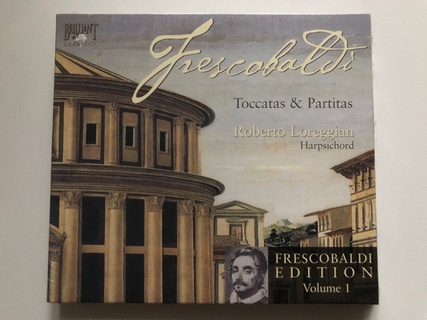 Frescobaldi - Toccatas & Partitas / Roberto Loreggian - Harpsichord / Frescobaldi Edition – Volume 1 / Brilliant Classics 2x Audio CD / 93767