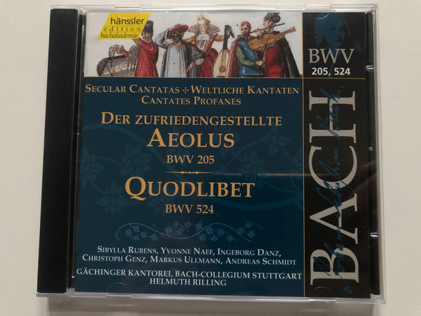 Johann Sebastian Bach - Der Zufriedengestellte Aeolus (BWV 205) - Quodlibet (BWV 524) / Sibylla Rubens, Yvonne Naef, Ingeborg Danz, Christoph Genz, Markus Ullmann, Andreas Schmidt / Hänssler Classic Audio CD 1999 / CD 92.063