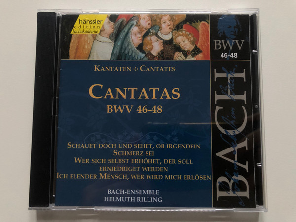 Johann Sebastian Bach - Cantatas BWV 46-48 / Schauet doch und sehet, ob irgendein Schmerz sei; Wer sich selbst erhohet, der soll erniedriget werden / Hänssler Edition Bachakademie Audio CD 1999 / CD 92.016 