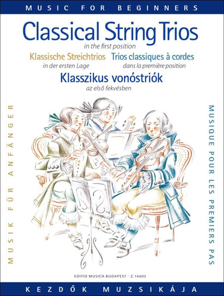 Classical String Trios in the first position score and parts / Transcribed and edited by Pejtsik Árpád, Vigh Lajos / Editio Musica Budapest Zeneműkiadó / 2007 / Klasszikus vonóstriók az első fekvésben partitúra és szólamok / Átírta és közreadja Pejtsik Árpád, Vigh Lajos