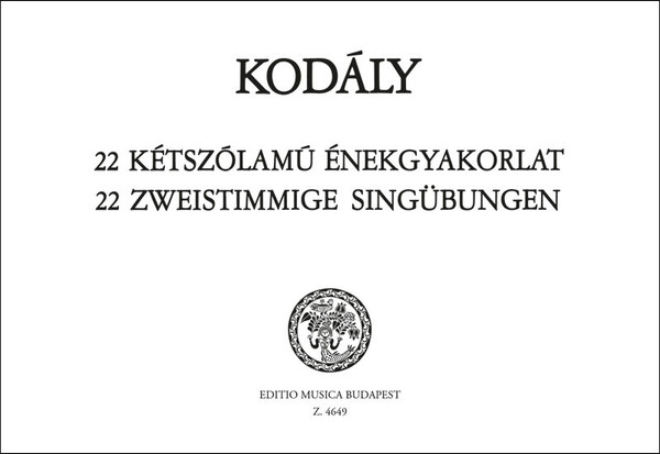 Kodály Zoltán: 22 Two-part Excercises / Editio Musica Budapest Zeneműkiadó / 1965 / Kodály Zoltán: 22 kétszólamú énekgyakorlat