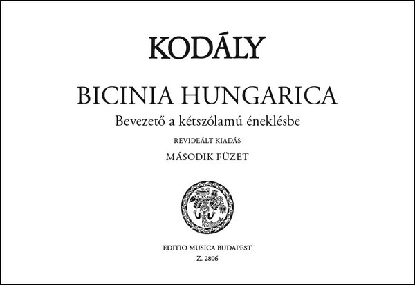 Kodály Zoltán: Bicinia Hungarica 2 / Editio Musica Budapest Zeneműkiadó, 1960 / Bevezető a kétszólamú éneklésbe (Revidiált kiadás) / Paperback (9790080028063)