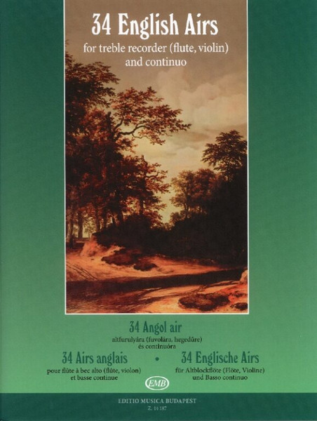 34 English Airs for treble recorder (flute, violin) and Basso continuo / Edited by Bali János / Editio Musica Budapest Zeneműkiadó / 1998 / 34 angol air altfurulyára (fuvolára, hegedűre) és basso continuóra / Közreadta Bali János