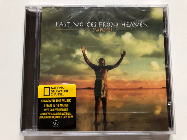 Last Voices From Heaven - Siva Pacifica / Discover The Music. 5 Years In The Making, Over 200 Performers and Now A Major National Geographic Documentary Film / Columbia Audio CD 2004 / 517308 9