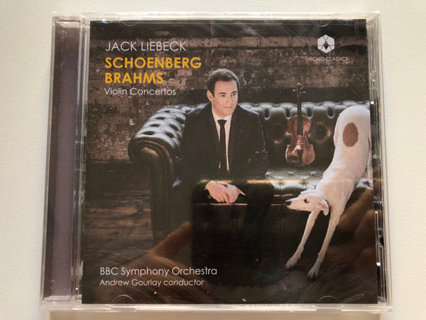 Jack Liebeck - Schoenberg, Brahms - Violin Concertos / BBC Symphony Orchestra, Andrew Gourlay - conductor / Orchid Music Audio CD 2019 / ORC100129