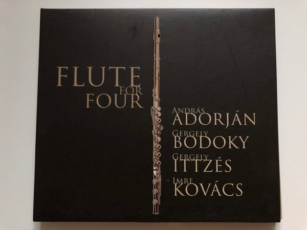 Flute For Four - Andras Adorjan, Gergely Bodoky, Gergely Ittzes, Imre Kovacs / FON-Trade Music Audio CD 2007 / FTM-0044