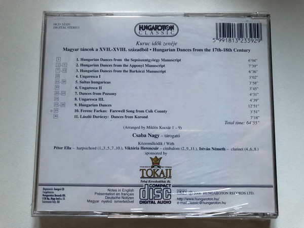 Kuruc idok zeneje - Hungarian Dances from the 17-18th centuries - Csaba Nagy (tarogato) / Peter Ella (harpsichord), Viktoria Herencsar (cimbalom), Istvan Nemeth (clarinet) / Hungaroton Classic Audio CD 2006 Stereo / HCD 32339 