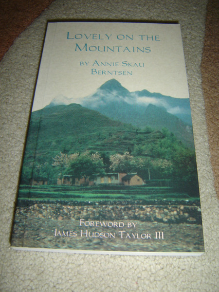 Lovely on the Mountains by Annie Skau Berntsen / Foreword by James Hudson Taylor III