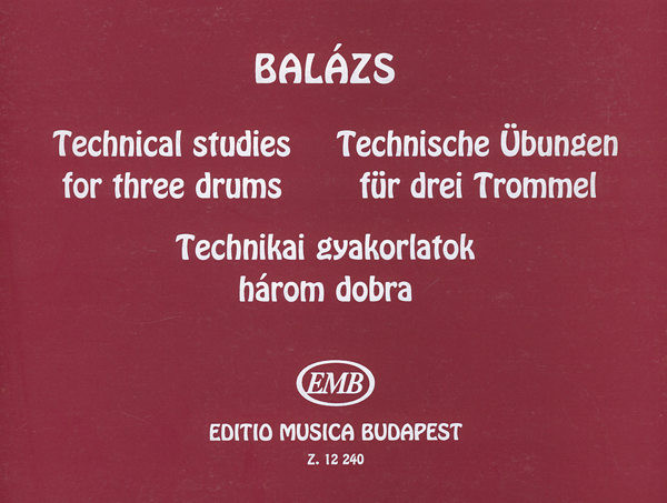 Balázs Oszkár: Technical Studies 1 / for three drums / Editio Musica Budapest Zeneműkiadó / 1982 / Balázs Oszkár: Technikai gyakorlatok 1 / három dobra