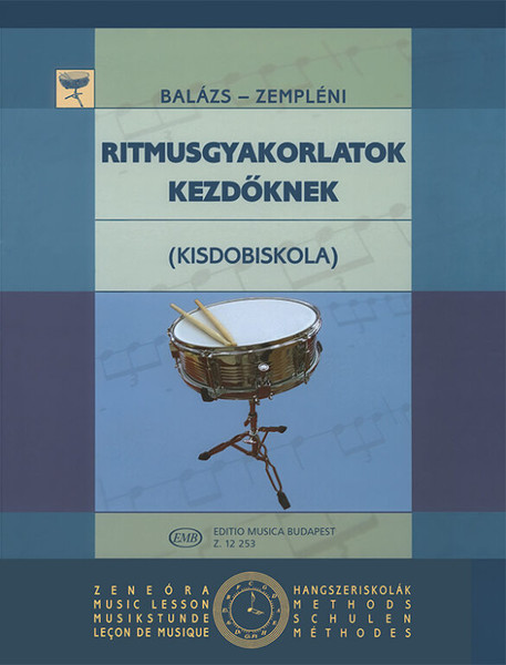 Balázs Oszkár, Zempléni László: Rhythm Exercises / (Snare drum tutor) / Editio Musica Budapest Zeneműkiadó / 1982 / Balázs Oszkár, Zempléni László: Ritmusgyakorlatok kezdőknek / (Kisdobiskola)