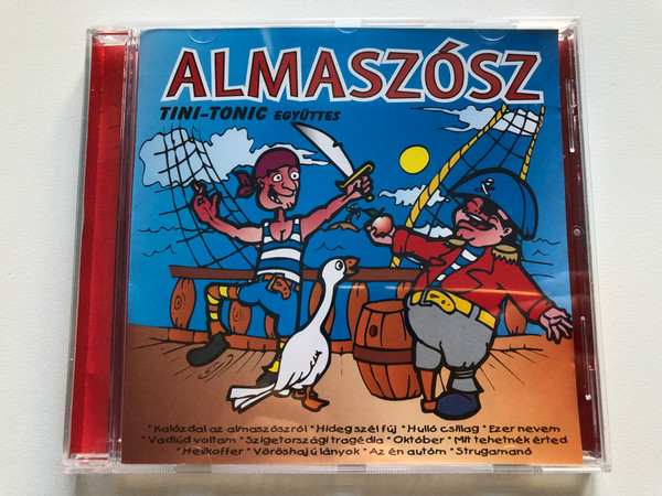 Almaszosz - Tini-Tonic Egyuttes / Kaloz dal az al almasz oszrol; Hideg szel fuj; Hullo csillag; Ezer nevem; Vadlud voltam; Szigetorszagi tragedia; Oktober; Mit tehetnek erted; Helikoffer; Voroshaj u lanyok / Arena Holding Audio CD / ARCD 2114