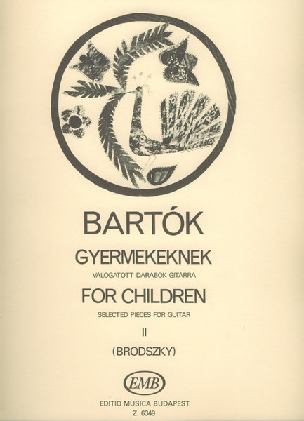 Bartók Béla: For Children 2 / Selected Pieces / Edited by Brodszky Ferenc / Editio Musica Budapest Zeneműkiadó / 1970 / Bartók Béla: Gyermekeknek 2 / Válogatott darabok / Szerkesztette Brodszky Ferenc