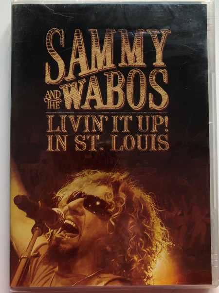 Sammy and the Wabos DVD 2006 Livin'it up! in St. Louis / Sammy Hagar, Mona, Vic Johnson, David Lauser, Michael Anthony / With Special Features (886970871099)