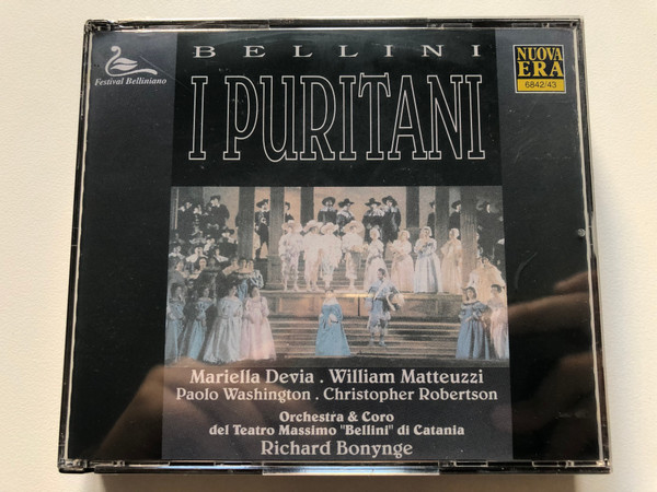 Bellini: I Puritani - Mariella Devia, William Matteuzzi, Paolo Washington, Christopher Robertson / Orchestra & Coro del Teatro Massimo ''Bellini'' di Catania, Richard Bonynge / Nuova Era 2x Audio CD 1991 / 6842/43