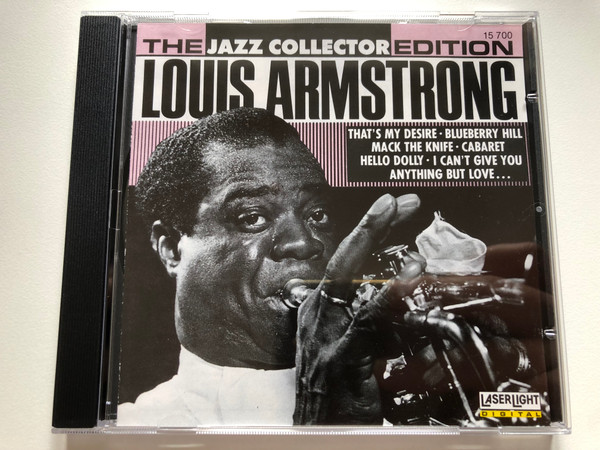 The Jazz Collector Edition - Louis Armstrong / That's My Desire; Blueberry Hill; Mack The Knife; Cabaret; Hello Dolly; I Can't Give You Anything But Love... / LaserLight Digital Audio CD / 15 700