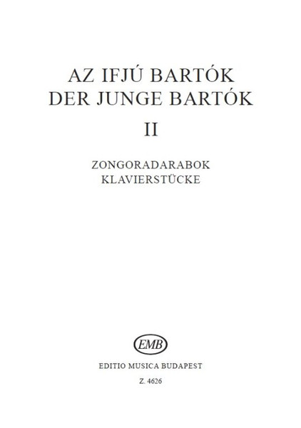 Bartók Béla: The young Bartók 2 / Piano Pieces / Edited by Dille, Denijs / Editio Musica Budapest Zeneműkiadó / 1965 / Bartók Béla: Az ifjú Bartók 2 / Zongoradarabok / Közreadta Dille, Denijs 