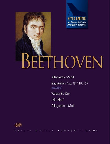 Beethoven, Ludwig van: Hits & Rarities for Piano - Beethoven / Easy and moderately difficult pieces / Selected and edited by Péteri Judit / Editio Musica Budapest Zeneműkiadó / 2008 / Beethoven, Ludwig van: Hits & Rarities zongorára - Beethoven / Könnyű és közepes nehézségű darabok / Válogatta és közreadja Péteri Judit