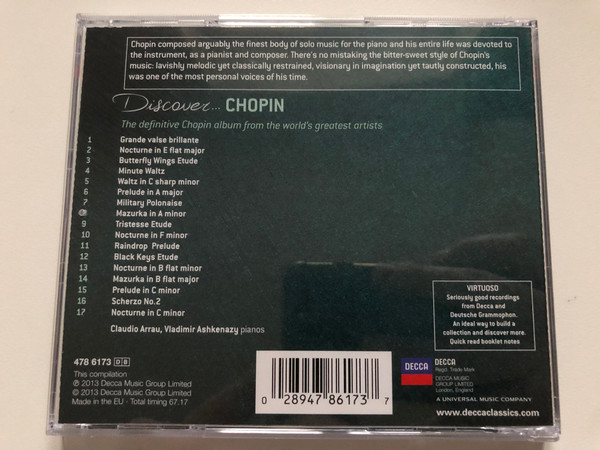 Discover Chopin / ''His Music is the universal language of human communication. When I play Chopin I know I speak directly to the hearts of people'' Arthur Rubinstein / Virtuoso / Decca Audio CD 2013 / 478 6173 