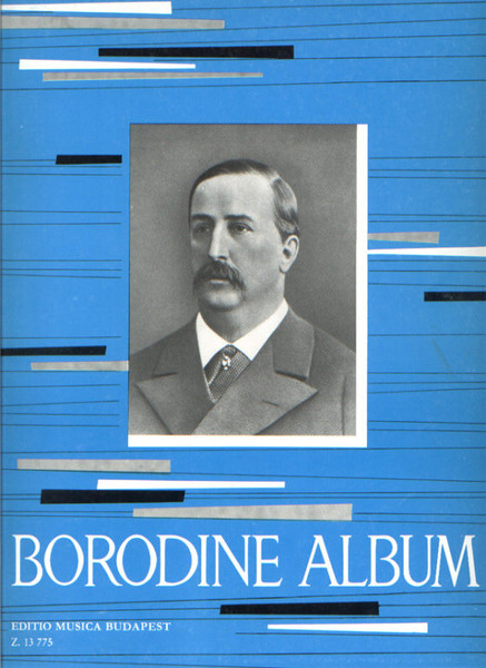 Borodin, Alexander: Album for piano / Edited by Kováts Gábor / Editio Musica Budapest Zeneműkiadó / 1990 / Szerkesztette Kováts Gábor 