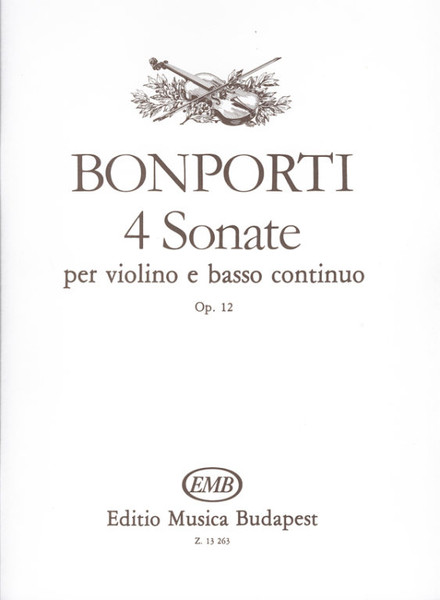 Bonporti, Francesco Antonio: 4 Sonate per violino e basso continuo / No. 3, 4, 6, 9 Op.12 / Edited by Orbán György / Editio Musica Budapest Zeneműkiadó / 1987 / Bonporti, Francesco Antonio: Négy szonáta hegedűre és basso continuora / No. 3, 4, 6, 9 Op.12 / Szerkesztette Orbán György