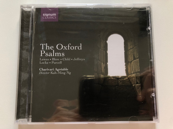 The Oxford Psalms - Lawes; Blow; Child; Jeffreys; Locke; Purcell / Charivari Agreable, Director Kah-Ming Ng / Signum Classics Audio CD 2007 / SIGCD093