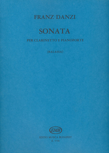 Danzi, Franz: Sonata per clarinetto e pianoforte / Edited by Balassa György / Editio Musica Budapest Zeneműkiadó / 1971 / Közreadta Balassa György 