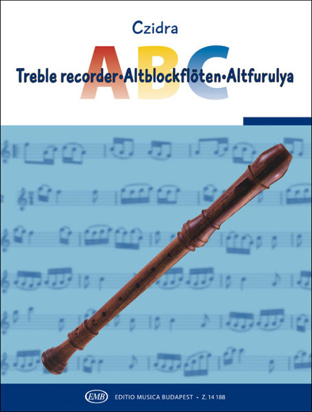 Czidra László: Treble Recorder-ABC / Editio Musica Budapest Zeneműkiadó / 1999 / Czidra László: Altfurulya-ABC