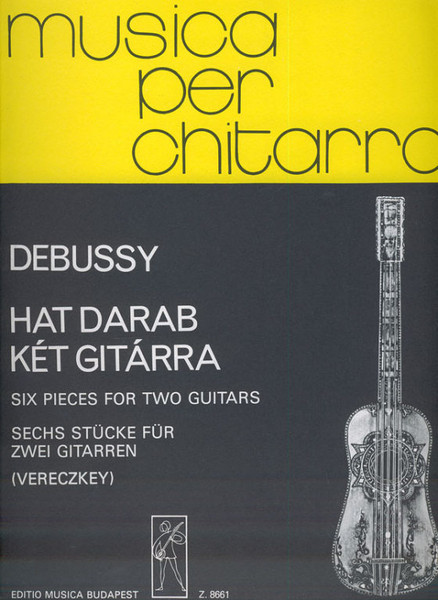 Debussy, Claude: Six Pieces / Edited by Vereczkey László / Editio Musica Budapest Zeneműkiadó / 1981 / Debussy, Claude: Hat darab / Szerkesztette Vereczkey László 