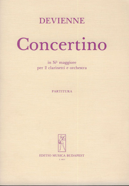 Devienne, Francois: Concertino in si bemolle maggiore / per due clarinetti e orchestra score / Edited by Balassa György, Hajdu Mihály / Editio Musica Budapest Zeneműkiadó / 1979 / Devienne, Francois: Concertino B-dúr / két klarinétra és zenekarra partitúra / Közreadta Balassa György / Szerkesztette Hajdu Mihály 