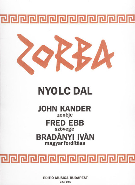 Ebb, Fred, Kander, John: Zorba / Editio Musica Budapest Zeneműkiadó / 1989