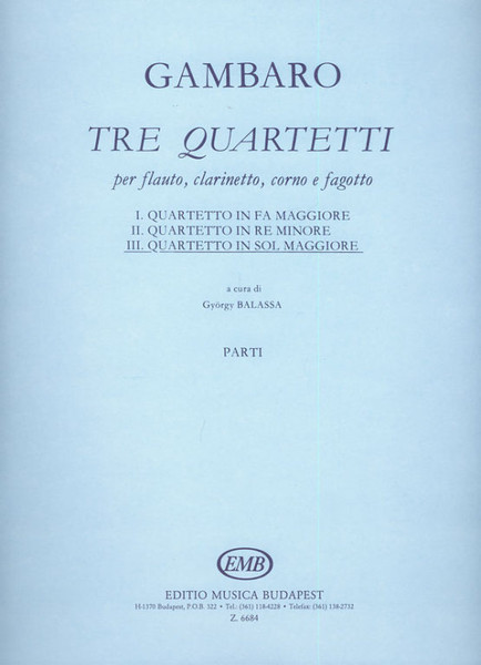 Gambaro, Giovanni Battista: Tre quartetti per flauto, clarinetto, coro e fagotto / III. Quartetto in sol maggiore / parts / Edited by Balassa György / Editio Musica Budapest Zeneműkiadó / 1973 / Közreadta Balassa György