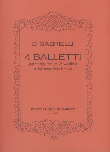 Gabrielli, Domenico: 4 balletti / No. 3,4,5,8 Op. 1 / Edited by Vigh Lajos / Editio Musica Budapest Zeneműkiadó / 1989 / Szerkesztette Vigh Lajos 
