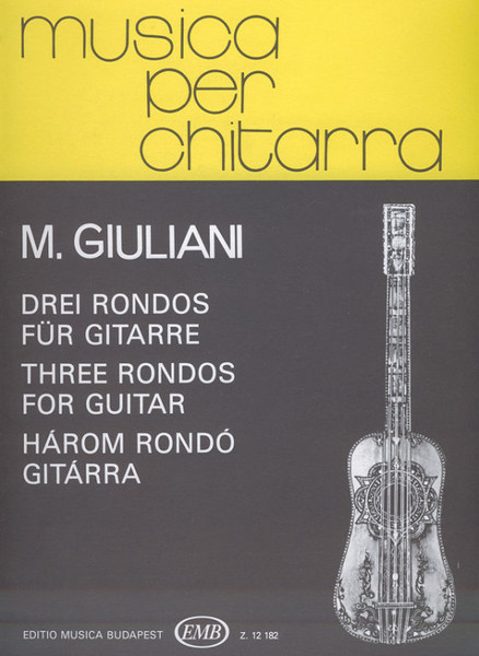 Giuliani, Mauro: Three Rondos for guitar / Edited by Benkő Dániel / Editio Musica Budapest Zeneműkiadó / 1981 / Giuliani, Mauro: Három rondó gitárra / Szerkesztette Benkő Dániel