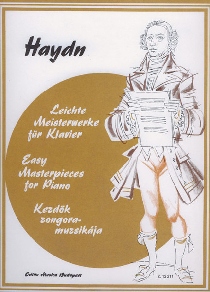 Haydn, Franz Joseph: EASY MASTERPIECES FOR PIANO / Selected and edited by Csurka Magda / Editio Musica Budapest Zeneműkiadó / 1987 / Haydn, Franz Joseph: Kezdők zongoramuzsikája / Válogatta és közreadja Csurka Magda