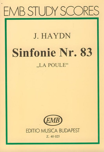 Haydn, Franz Joseph: Symphony No. 83 in G minor / "La Poule" / pocket score / Edited by Fodor Ákos / Editio Musica Budapest Zeneműkiadó / 1982 / Szerkesztette Fodor Ákos