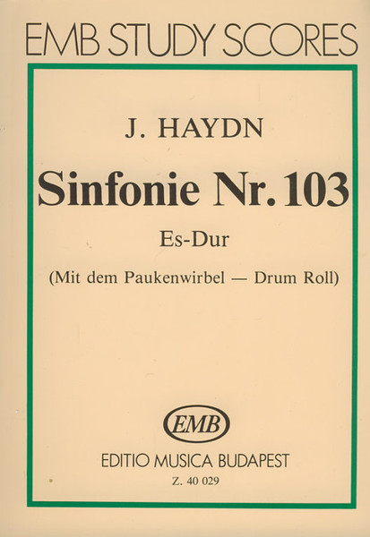 Haydn, Franz Joseph: Symphony No. 103 in E flat major / "Kettledrum" / pocket score / Edited by Fodor Ákos / Editio Musica Budapest Zeneműkiadó / 1983 / Szerkesztette Fodor Ákos