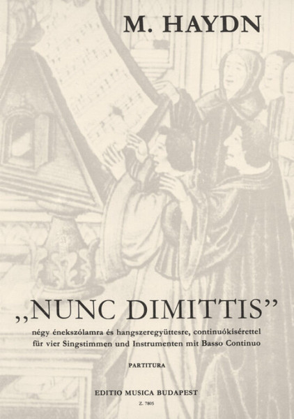 Haydn, Johann Michael: Nunc dimittis / score / Edited by P. Eckhardt Mária / Continuo arranged by Sulyok Imre / Editio Musica Budapest Zeneműkiadó / 1976 / Közreadta P. Eckhardt Mária / A continuót kidolgozta Sulyok Imre