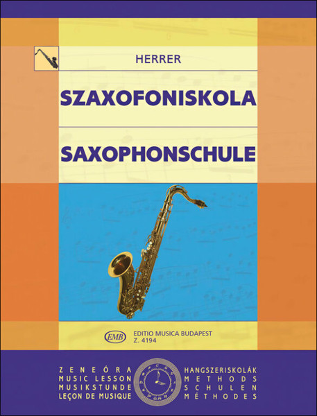 Herrer Pál: Saxophone Tutor / Editio Musica Budapest Zeneműkiadó / 1963 / Iskolai és magántanulásra, fogástáblázattal