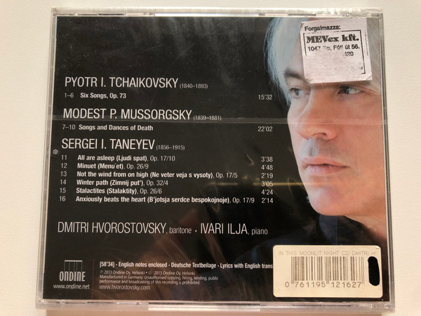 In This Moonlit Night - Lieder by Tchaikovsky, Mussorgsky & Taneyev - Dmitri Hvorostovsky / Ivari Ilja - piano / Ondine Audio CD 2013 / ODE 1216-2