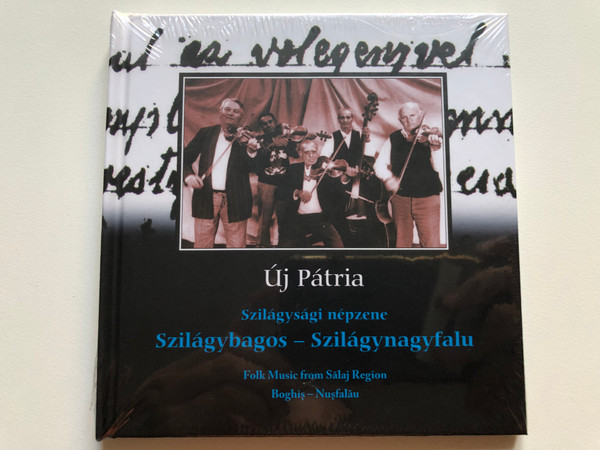 Új Pátria / Szilágysági Népzene - Szilágybagos - Szilágynagyfalu / Folk Music From Sălaj Region, Boghiș - Nușfalău / Fonó Records Audio CD 2017 / FA-505-2