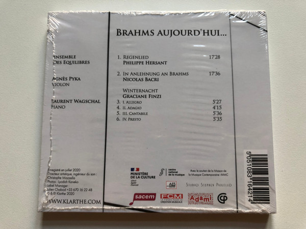 Brahms Aujourd Hui... / Ensemble Des Equilibres, Agnes Pyka (violin), Laurent Wagschal (piano) / Philippe Hersant, Nicolas Bacri, Graciane Finzi / Klarthe Audio CD 2020 / K118