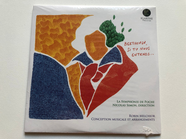 Beethoven, Si Tu Nous Entends.... / La Symphonie De Poche, Nicolas Simon (director), Robin Melchior, Conception Musicale Et Arrangements / Klarthe Audio CD 2020 / 5051083159470