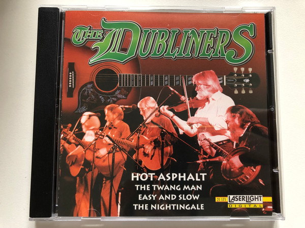 The Dubliners – Hot Asphalt / The Twang Man; Easy And Slow; The Nightingale / LaserLight Digital Audio CD 1998 Stereo / 21 171