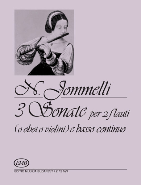 Jommelli, Niccolo: 3 Sonate per 2 flauti (o oboi o violini) e basso continuo / Edited by Balla György, Prőhle Henrik / Editio Musica Budapest Zeneműkiadó / 1983 / Közreadta Balla György, Prőhle Henrik