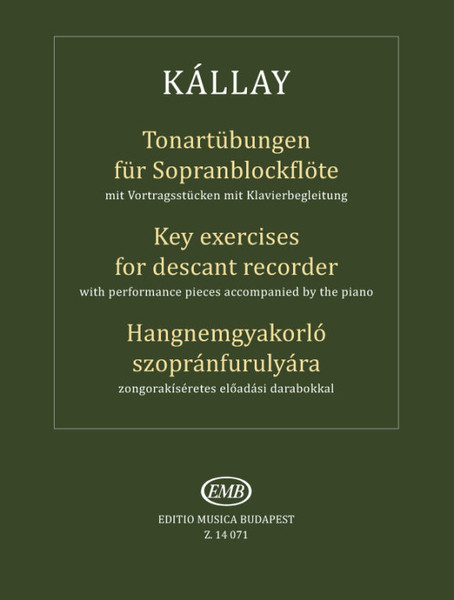 Kállay Gábor: Key exercises for descant recorder / with performance pieces accompanied by the piano / Editio Musica Budapest Zeneműkiadó / 1995 / Kállay Gábor: Hangnemgyakorló szopránfurulyára / zongorakiséretes előadási darabokkal 