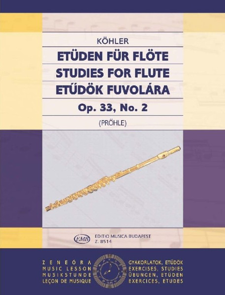 Köhler, Ernesto: Studies for Flute 2 / Op. 33, No. 2 / Edited by Prőhle Henrik / Editio Musica Budapest Zeneműkiadó / 1980 / Köhler, Ernesto: Etűdök fuvolára 2 / Közreadta Prőhle Henrik 