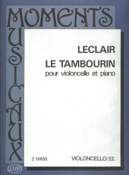Leclair, Jean-Marie ("le cadet"): Le Tambourin / MM-22 / Transcribed by Nachéz, T. / Edited by Pejtsik Árpád / Editio Musica Budapest Zeneműkiadó / 1990 / Átírta Nachéz, T. / Közreadta Pejtsik Árpád