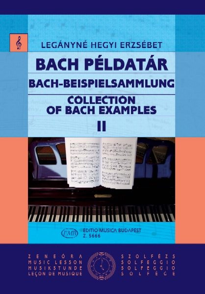 Legányné Hegyi Erzsébet: Collection of Bach Examples 2 / Quotations from J. S. Bach's cantatas / Revised by Forrai Miklós / Editio Musica Budapest Zeneműkiadó / 1974 / Lektorálta Forrai Miklós