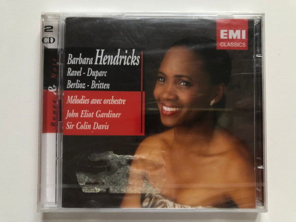 Barbara Hendricks - Ravel, Duparc, Berlioz, Britten - Melodies avec orchestre, John Eliot Gardiner, Sir Colin Davis / EMI Classics 2x Audio CD 2005 Stereo / 724358658224